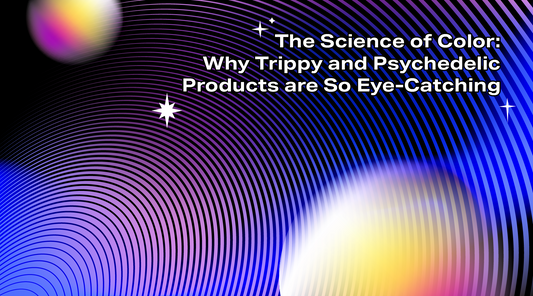 The Science of Color: Why Trippy and Psychedelic Products are So Eye-Catching