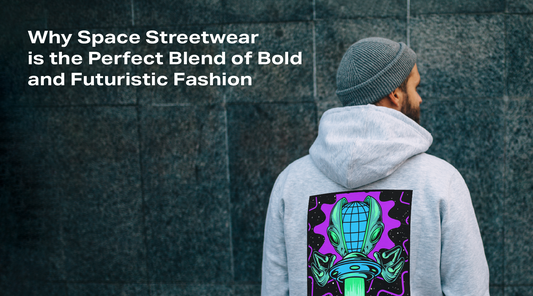 Why Space Streetwear is the Perfect Blend of Bold and Futuristic Fashion