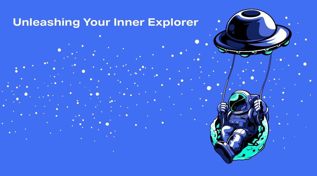 Unleashing Your Inner Explorer