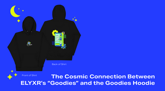 The Cosmic Connection Between ELYXR’s Goodies and the Goodies Hoodie